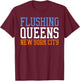 Flushing Queens New York NY T-Shirt - T-Shirt | Maroon
