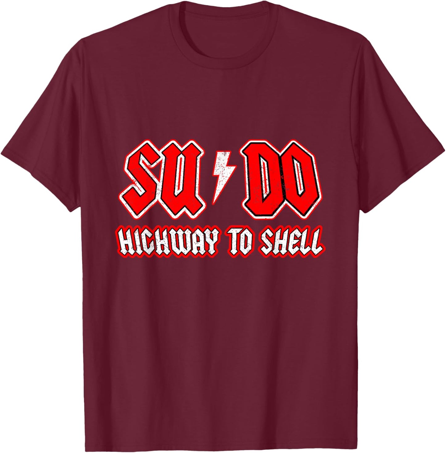 Sudo Highway To Shell - Ubuntu Linux Superuser Command T-Shirt - T-Shirt | Maroon