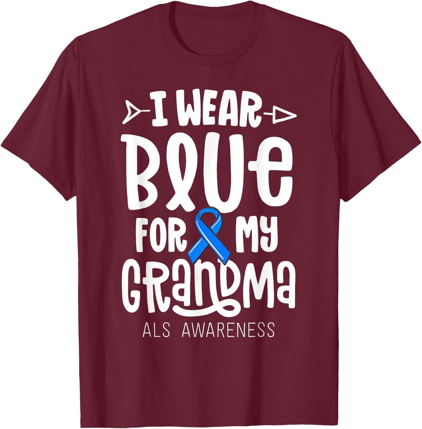 Blue Ribbon For Grandma Disease ALS Awareness Family Cure T-Shirt - T-Shirt | Maroon