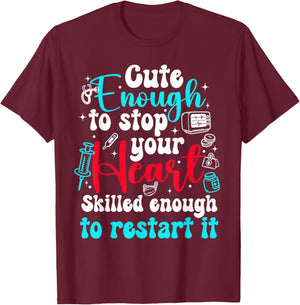 Cute Enough To Stop Your Heart Skilled Enough To Restar it T-Shirt - T-Shirt | Maroon