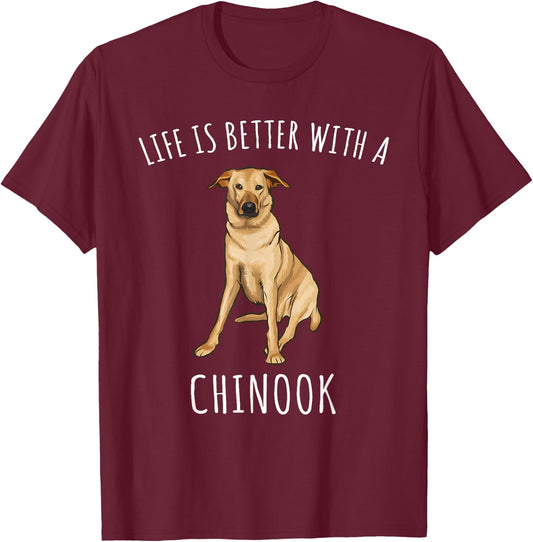 Life Is Better With A Chinook Dog Lover Women T-Shirt - T-Shirt | Maroon