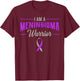 I Am A Meningioma Warrior Meningeal Tumor Cancer Awareness T-Shirt - T-Shirt | Maroon