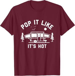 Pop It Like It's Hot, Camping, Pop Up Camper T-Shirt - T-Shirt | Maroon
