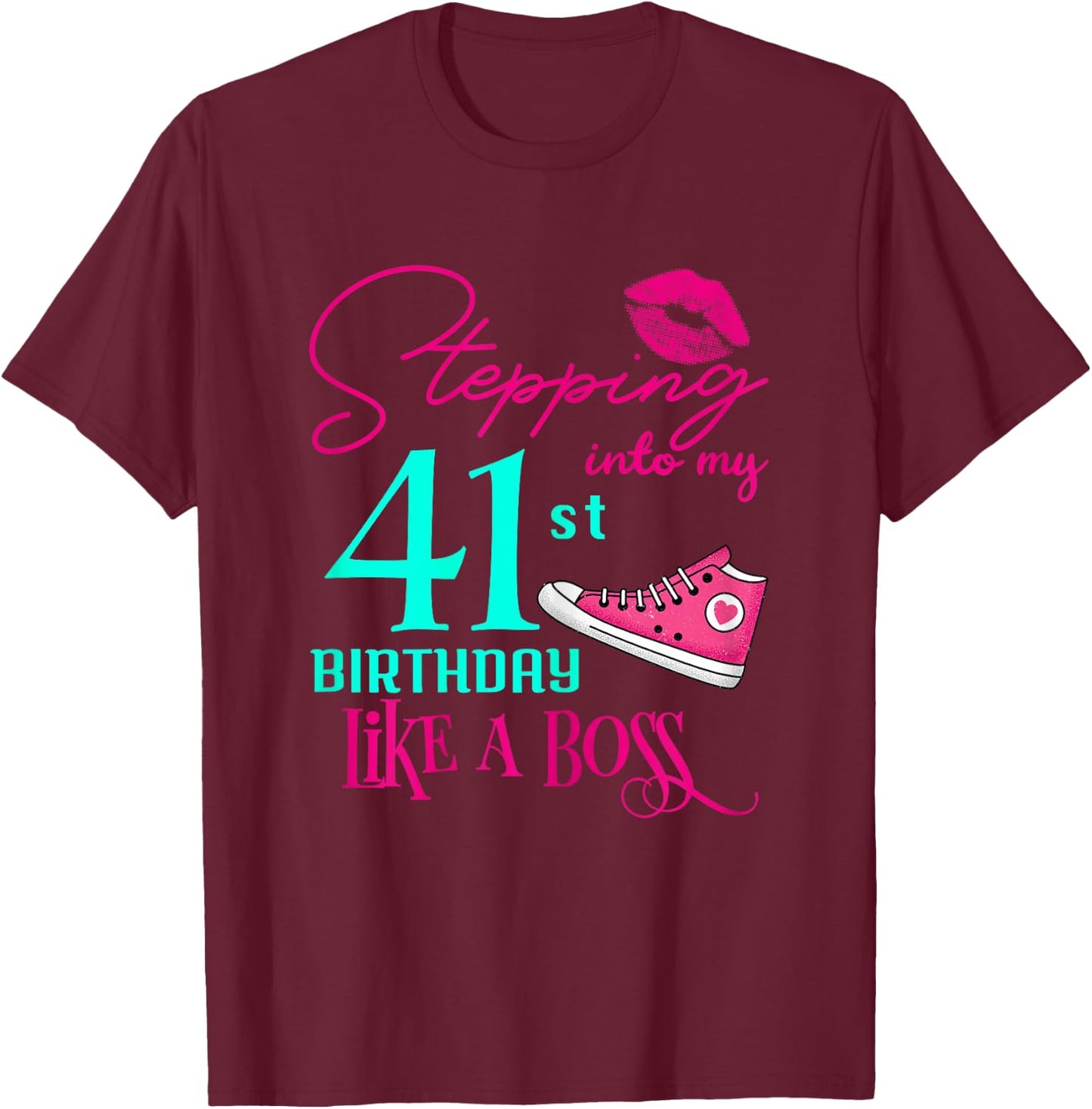 41st Birthday Like A Boss Funny Step Pink 41 Bday Women Gift T-Shirt - T-Shirt | Maroon