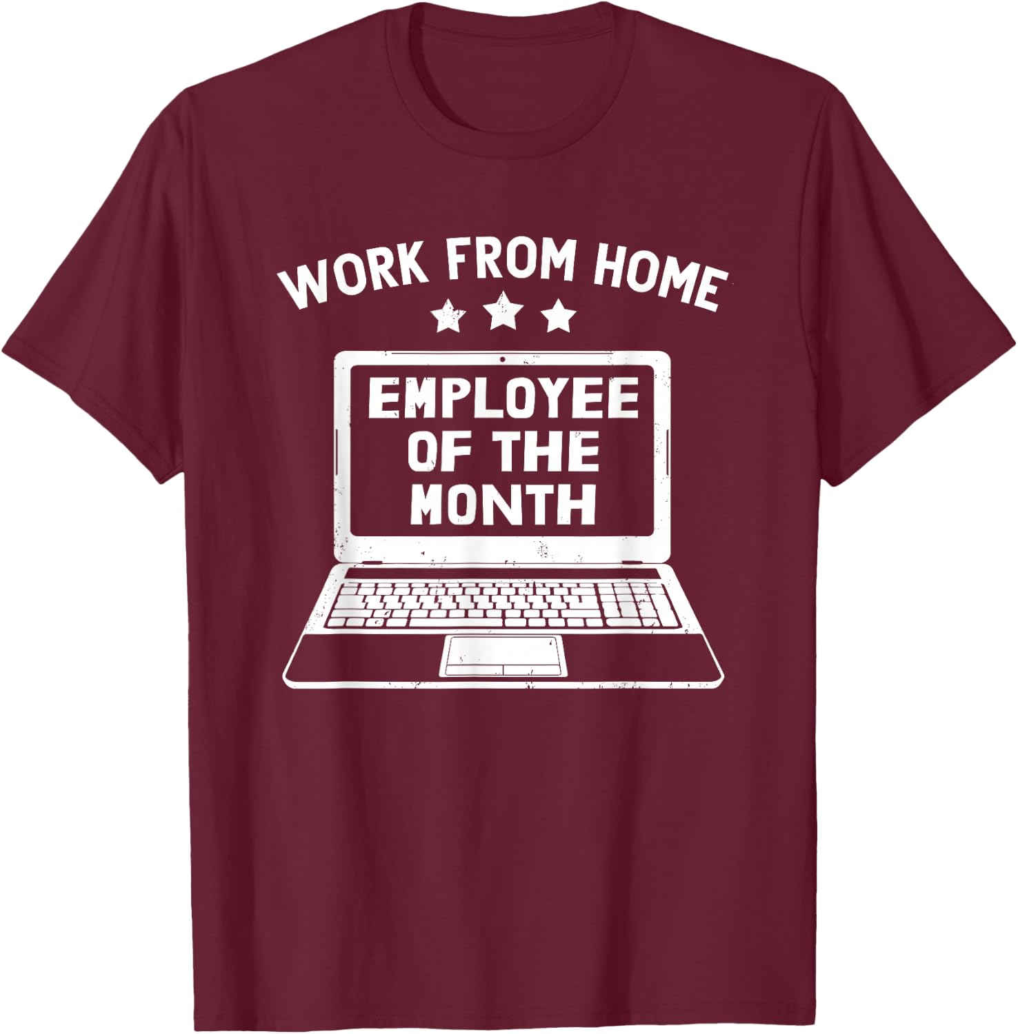 Work from Home Employee of The Month T-Shirt - T-Shirt | Maroon