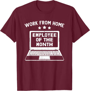 Work from Home Employee of The Month T-Shirt - T-Shirt | Maroon