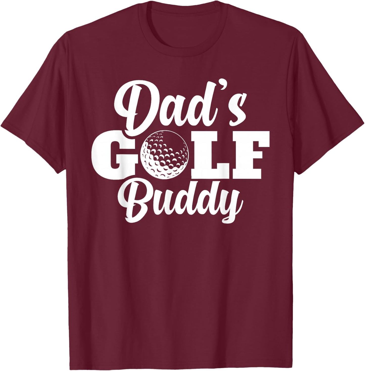 Dad's Golf Buddy Toddler Golfing Lover Gag Gifts Novelty T-Shirt - T-Shirt | Maroon
