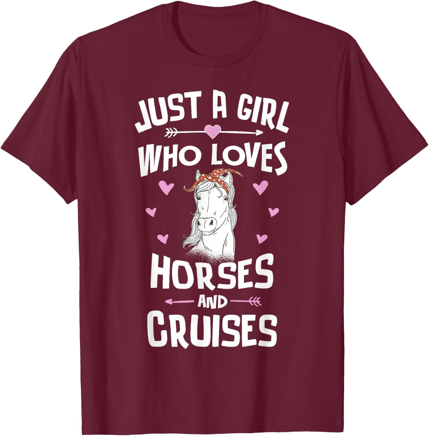 Horses And Cruises Gifts for Girls Women T-Shirt - T-Shirt | Maroon