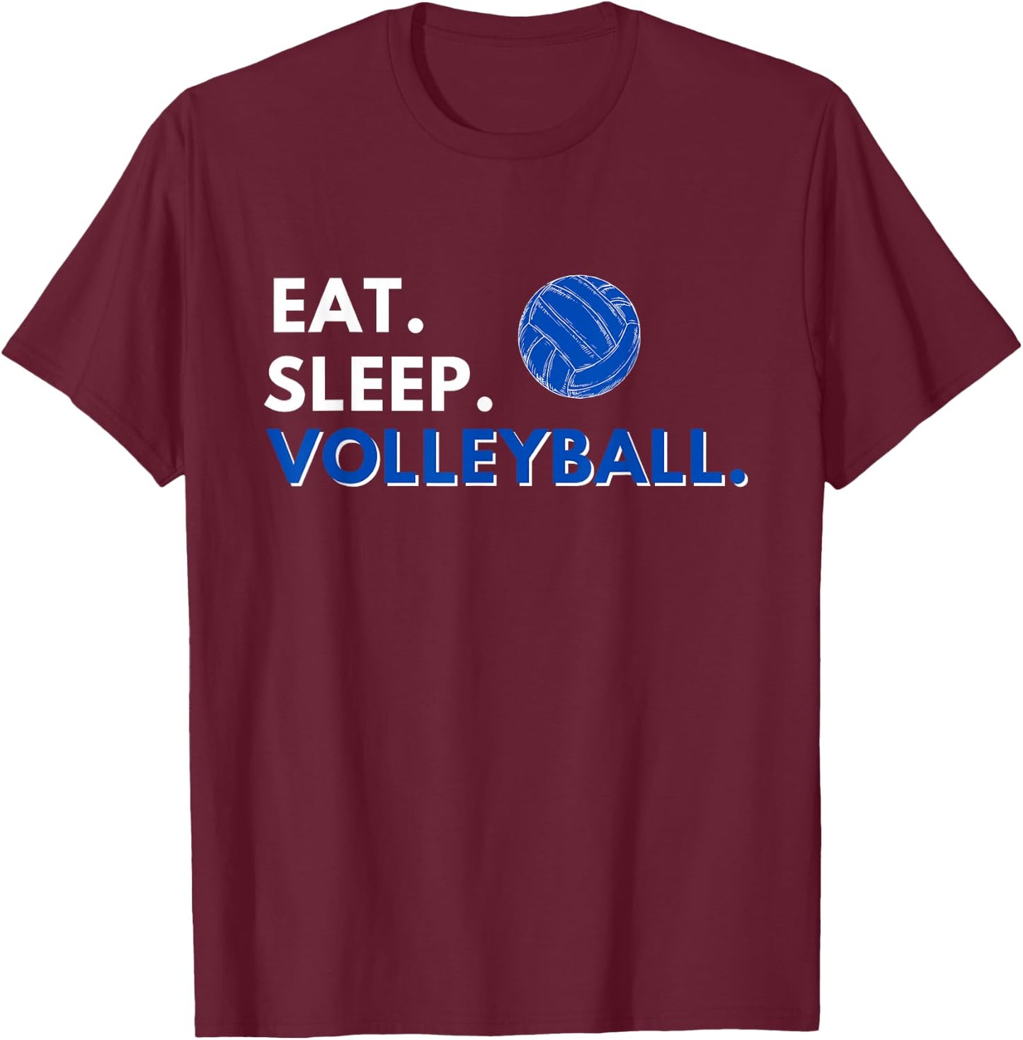Eat Sleep Volleyball - Funny Volleyball Lover Gift T-Shirt - T-Shirt | Maroon