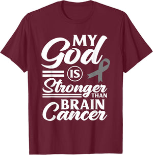 My God Is Stronger Than Brain Cancer Brain Tumor Warrior T-Shirt - T-Shirt | Maroon