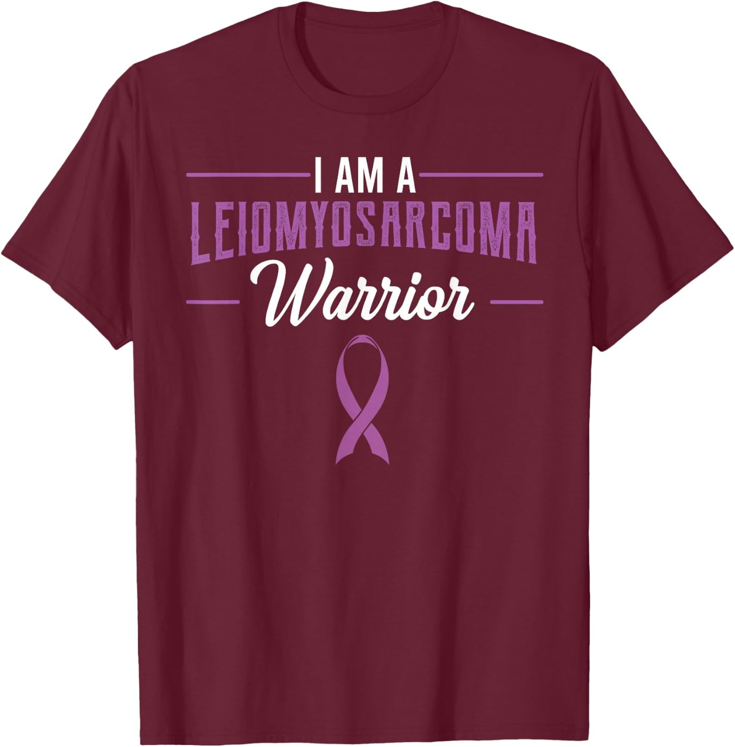 Leiomyosarcoma LMS Warrior Rare Cancer Soft-Tissue Sarcoma T-Shirt - T-Shirt | Maroon