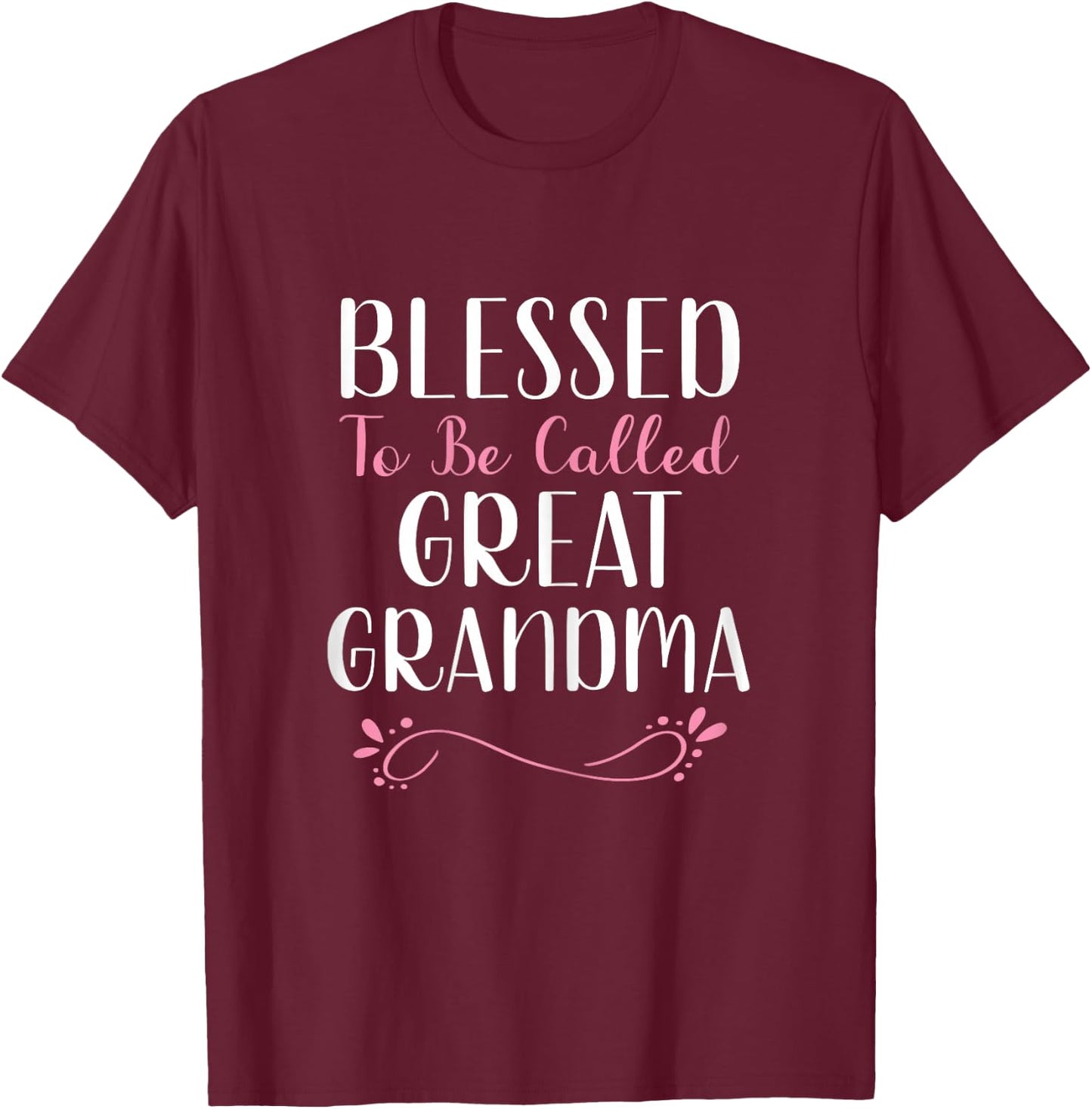 Blessed To Be Called Great Grandma Grandma Cute Cool T-Shirt - T-Shirt | Maroon