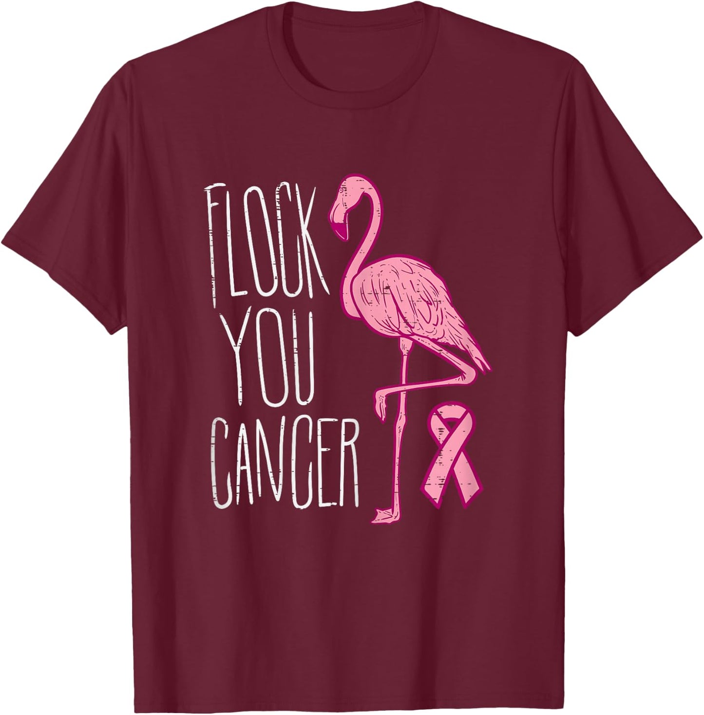 Flock You Breast Cancer Flamingo Pink Ribbon Awareness Gift T-Shirt - T-Shirt | Maroon