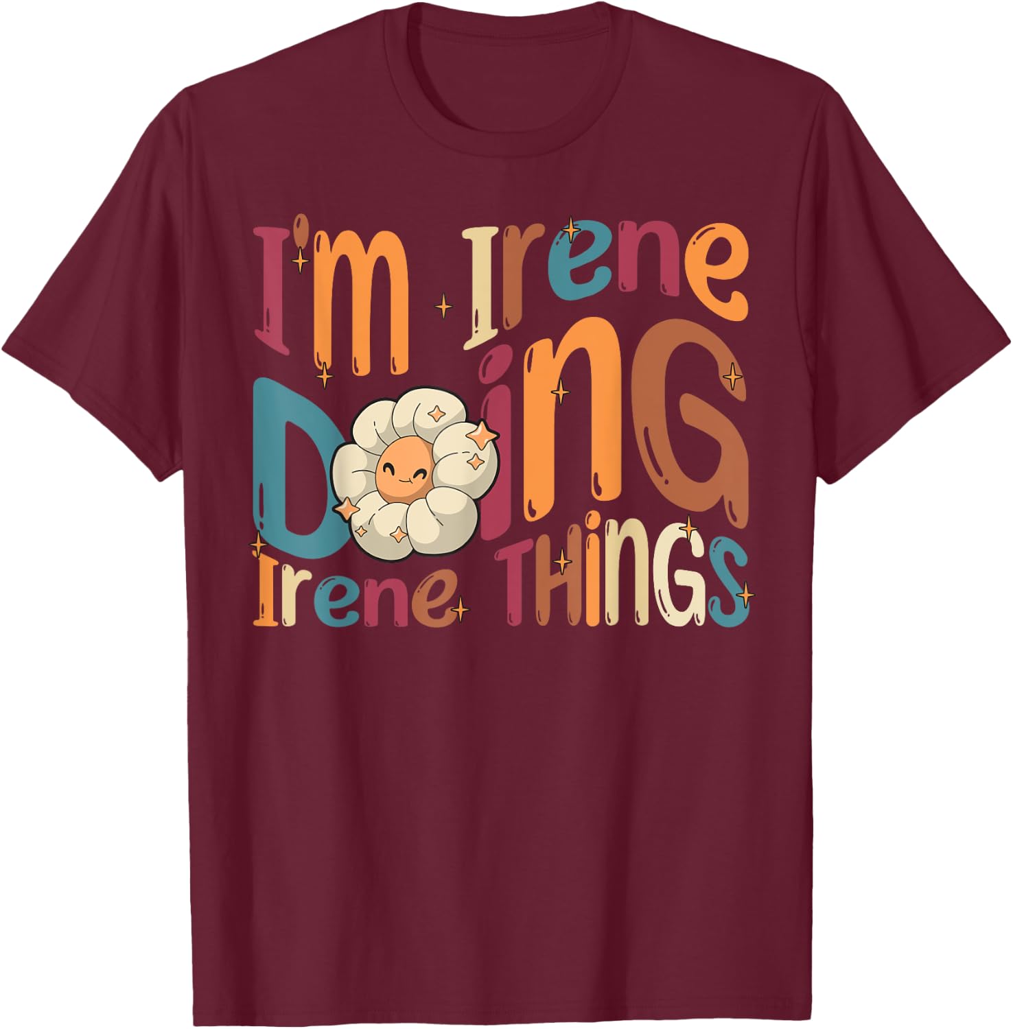 I'm Irene Doing Irene Things Funny Groovy Retro Irene T-Shirt - T-Shirt | Maroon