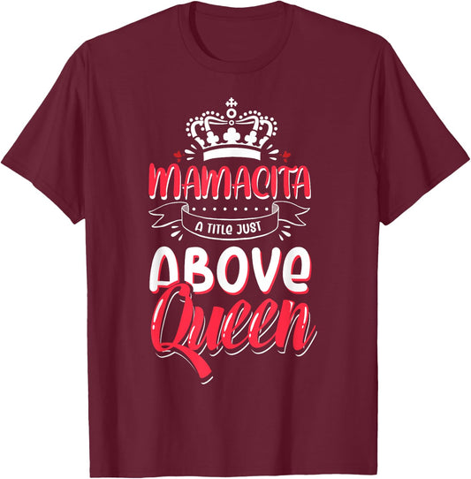 Mamacita Latina Power Above Queen T-Shirt - T-Shirt | Maroon