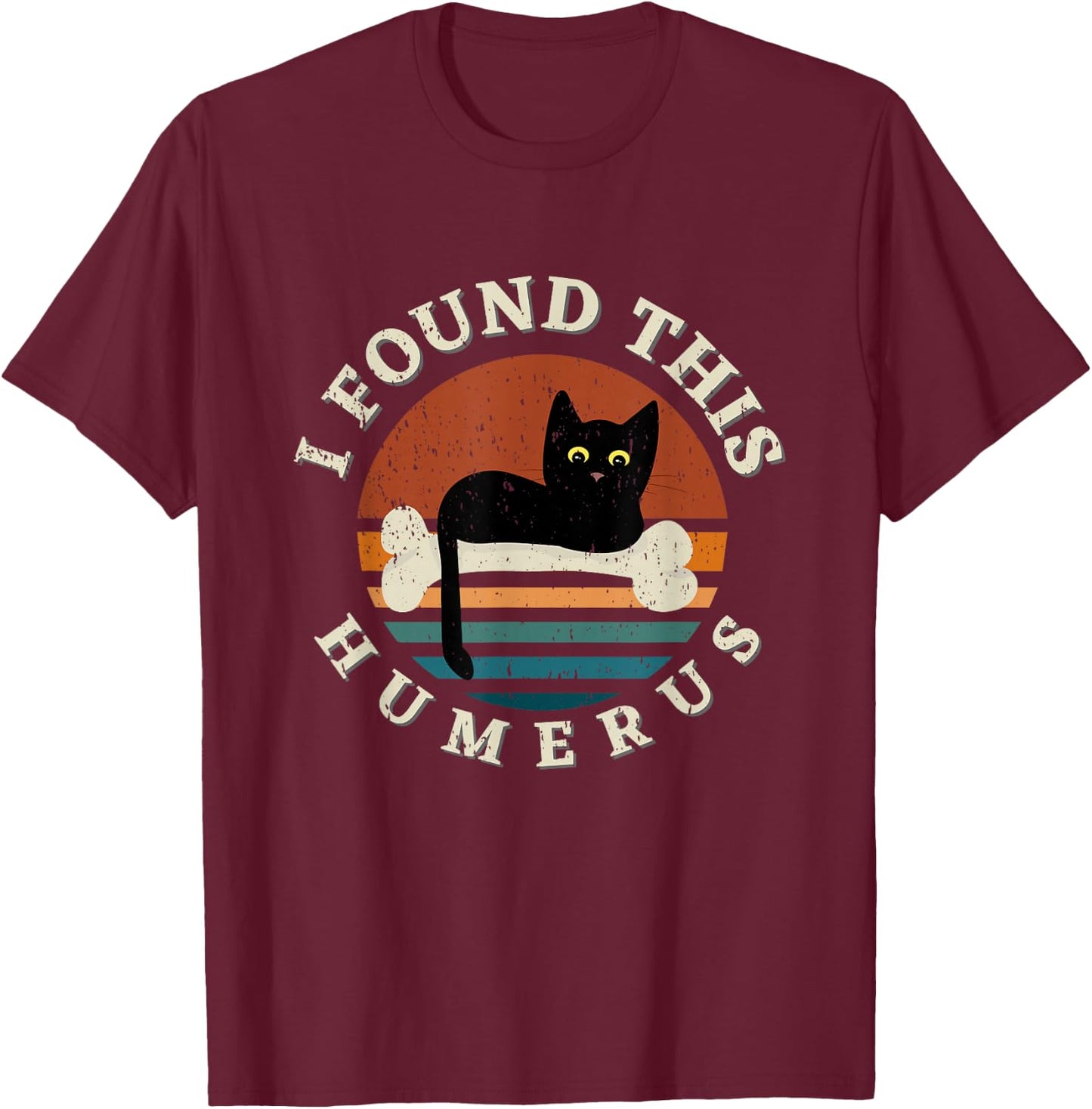 Vintage I Found This Humerus Cat Women - Pun Joke T-Shirt - T-Shirt | Maroon