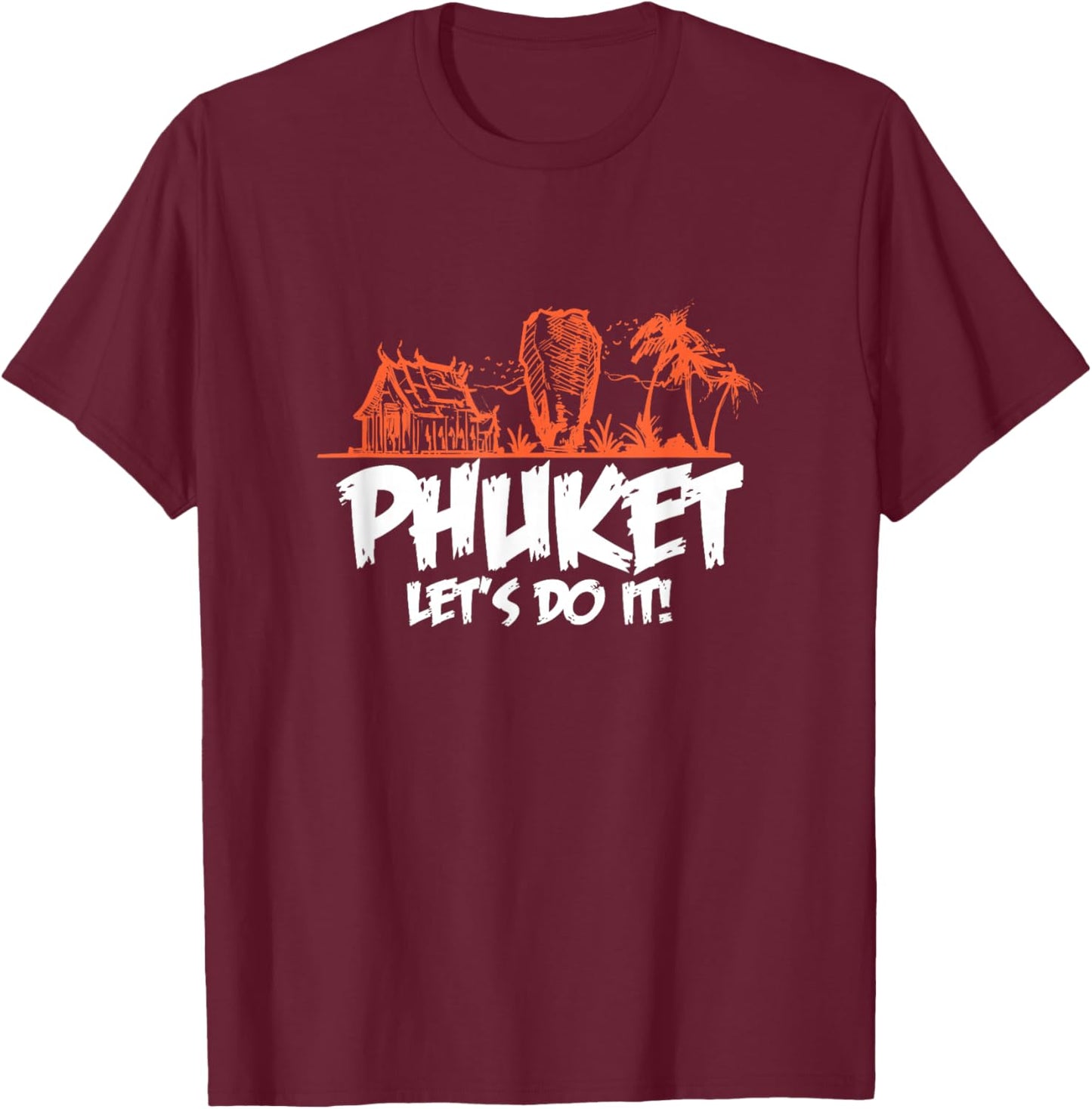 Phuket Let's Do It - and Adventure Awaits T-Shirt - T-Shirt | Maroon