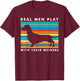 Real Men Play With Weiners I Funny Dachshund Weiner Dog T-Shirt - T-Shirt | Maroon