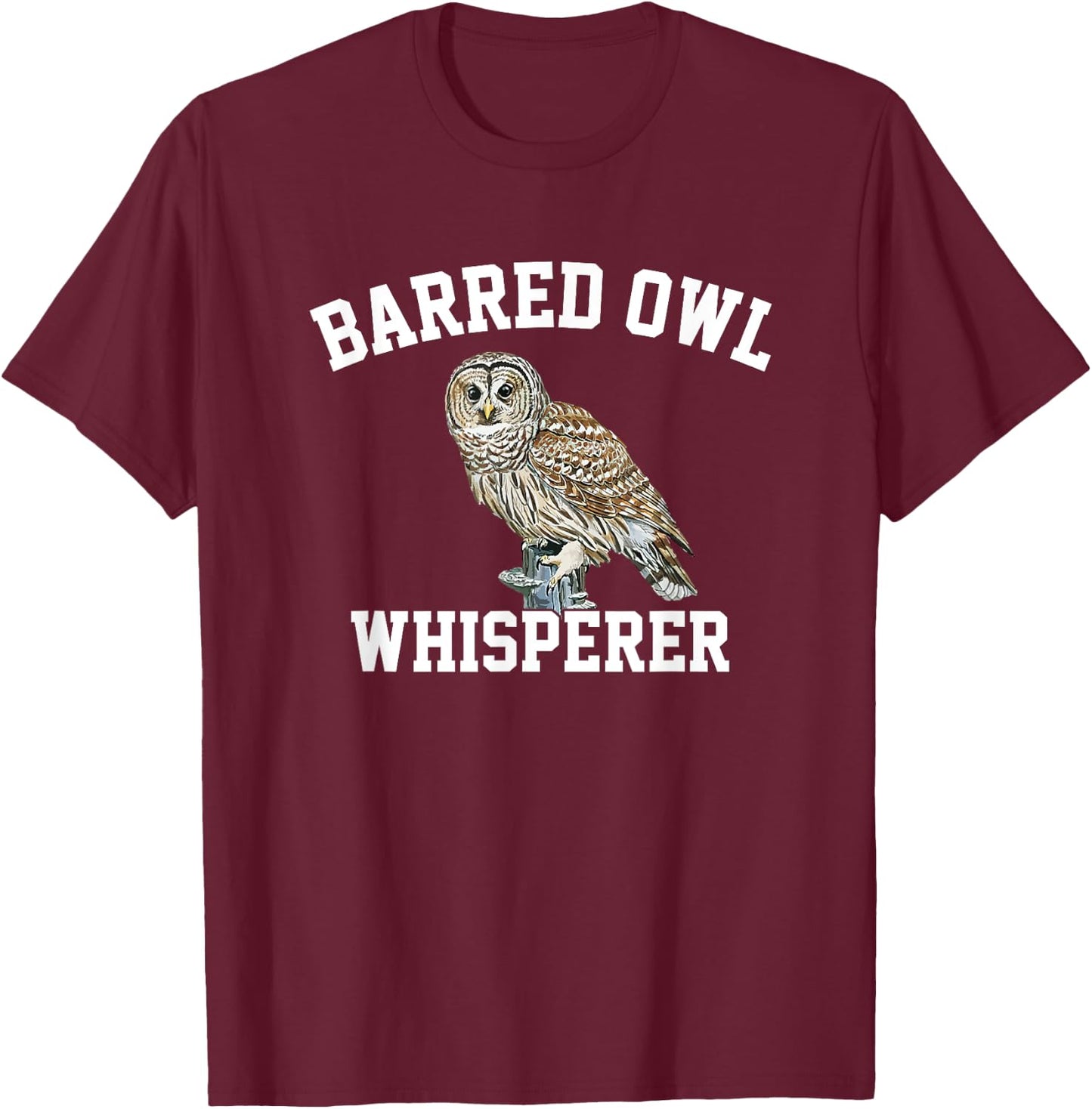 Barred Owl Whisperer, Barred Owl T-Shirt - T-Shirt | Maroon