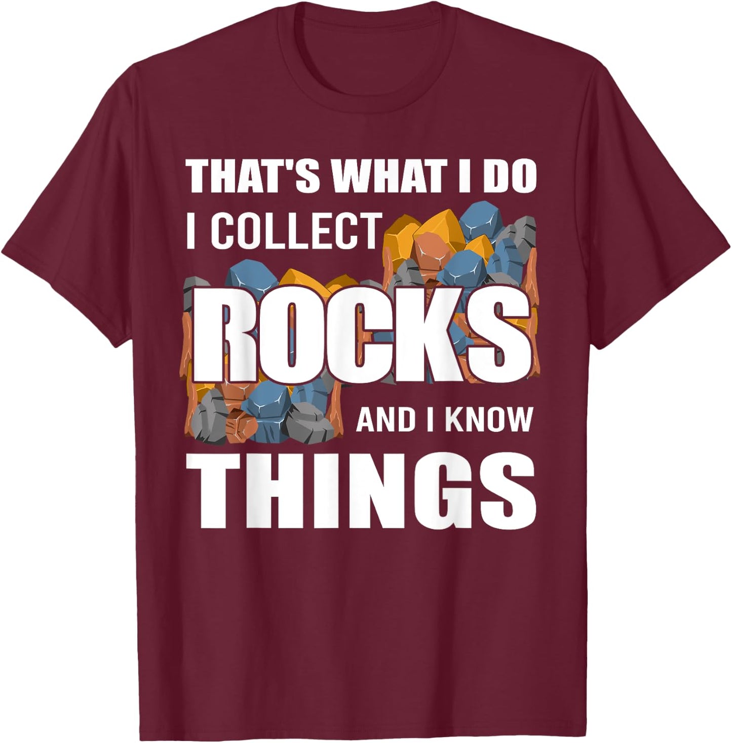 Funny Rock Collecting Gift Rockhound Men Women Geology Lover T-Shirt - T-Shirt | Maroon