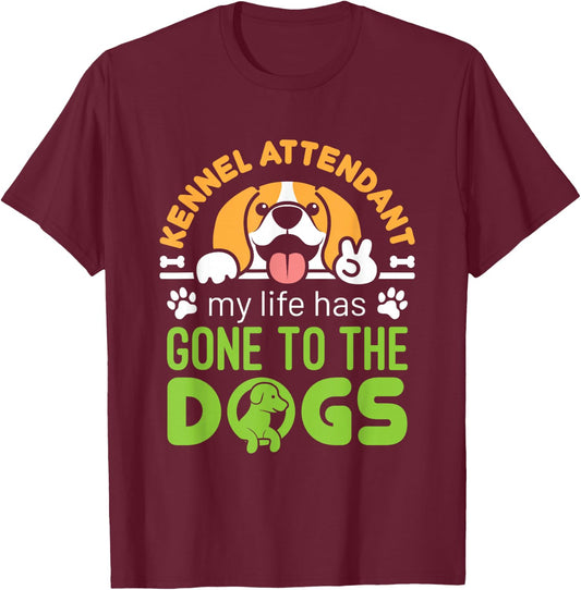 Kennel Attendant Funny Dog Saying Cute Boarding Boarder T-Shirt - T-Shirt | Maroon