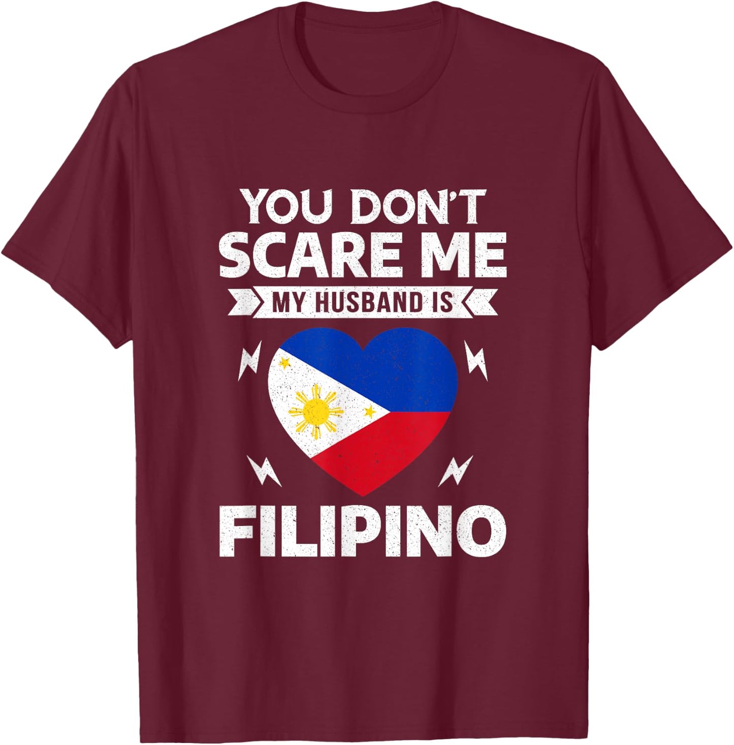 You Don't Scare Me My Husband Is Filipino Halloween T-Shirt - T-Shirt | Maroon