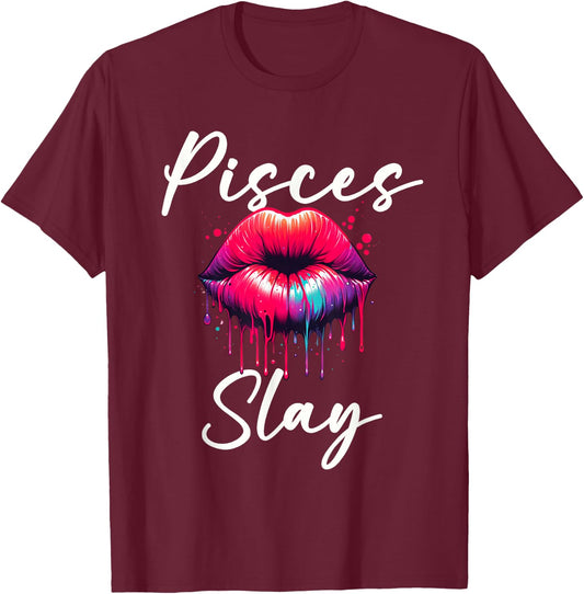 Funny Pisces Slay Horoscope Zodiac Sign Lips Paint T-Shirt - T-Shirt | Maroon
