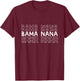 Bama Nana Grandma Gift Alabama Birmingham Shoals Huntsville T-Shirt - T-Shirt | Maroon