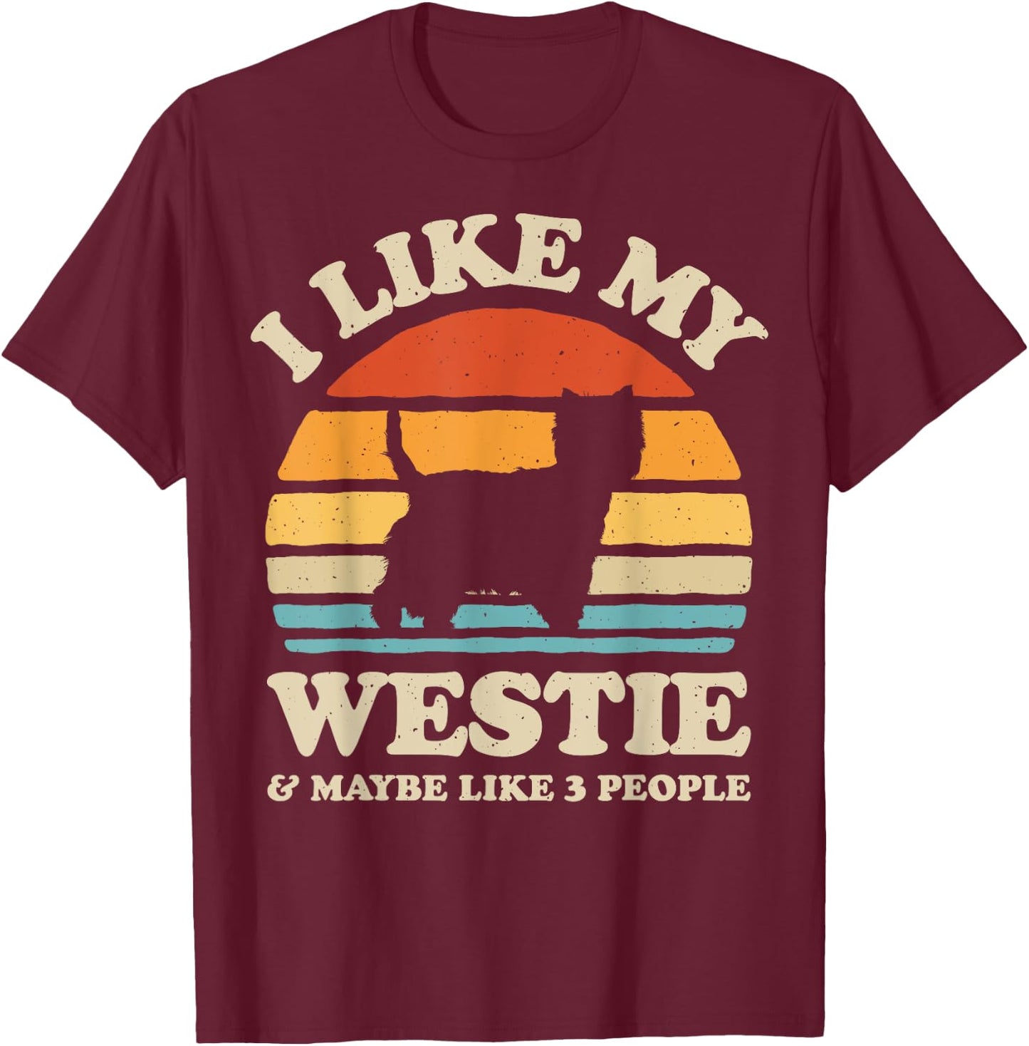 I Like My Westie West Highland White Terrier Dog Lover Retro T-Shirt - T-Shirt | Maroon