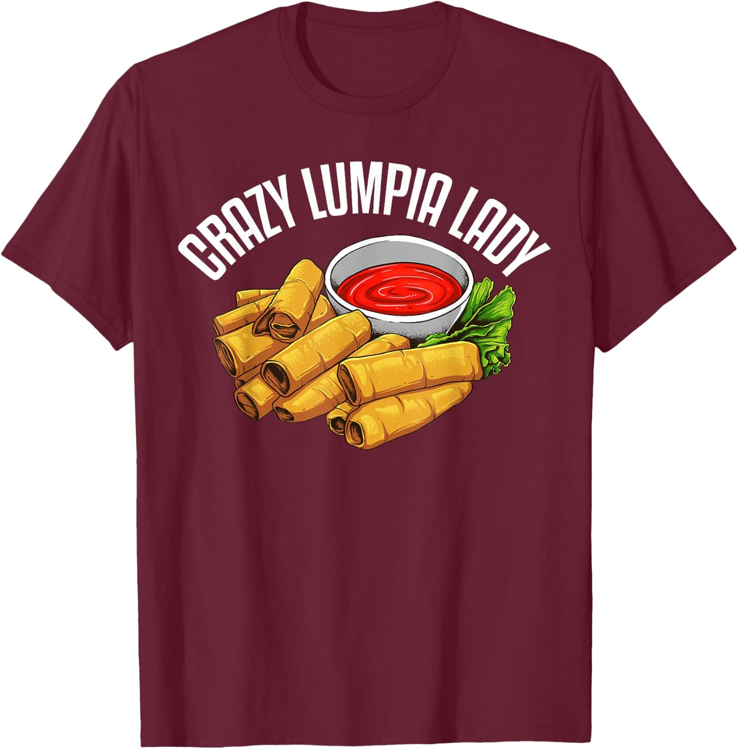 Funny Lumpia Gift Mom Pinoy Filipino Food Lovers T-Shirt - T-Shirt | Maroon