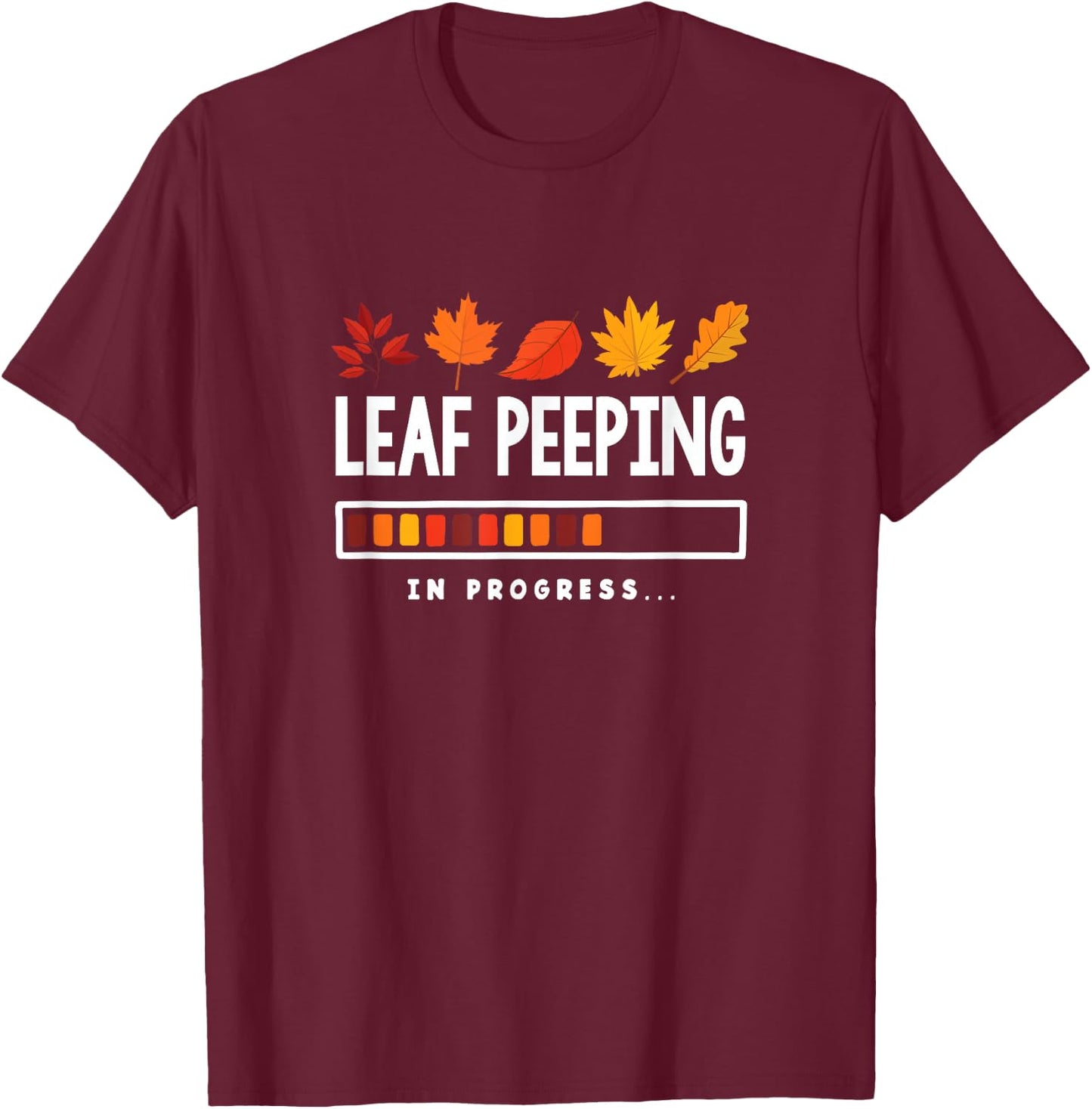 Leaf Peeping Fall Foliage Leaf Peeper Leaves Leaf Peeping T-Shirt - T-Shirt | Maroon