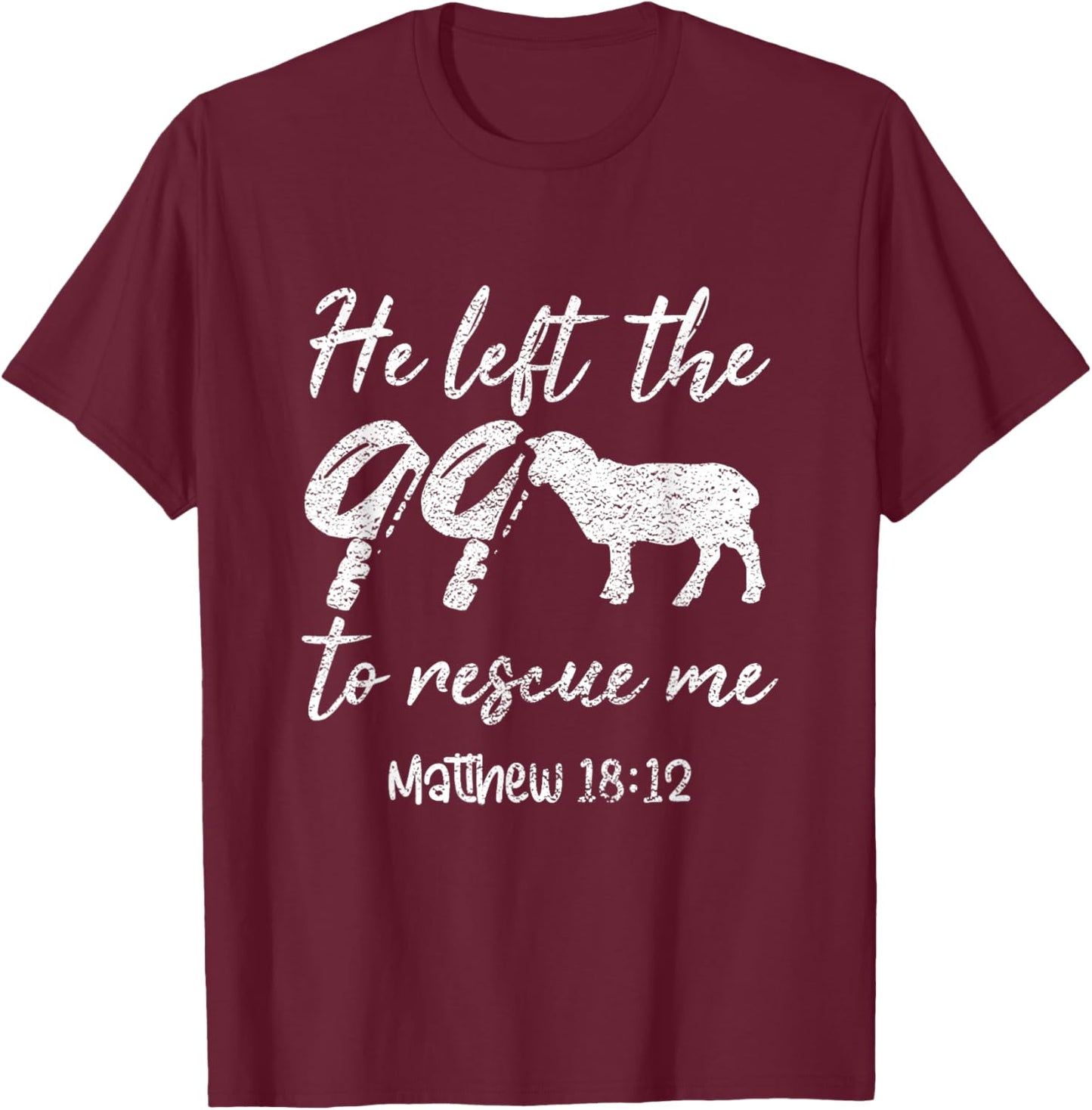He Left The 99 To Rescue Me Matthew 18:12 Lamb Christian T-Shirt - T-Shirt | Maroon