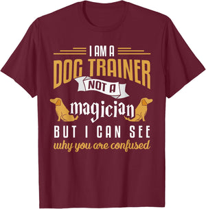 Funny Dog Trainer Shirt Humor Dog Training Gift Men Women Girls Kids T-Shirt - T-Shirt | Maroon