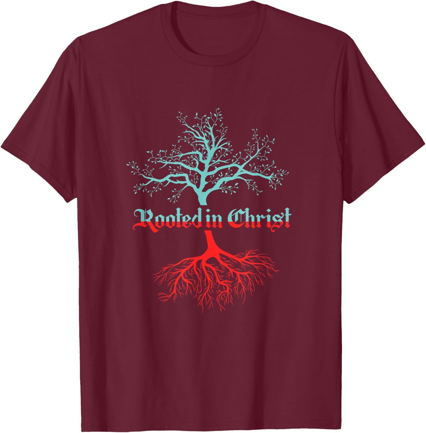 Root Tree Christian Christian Faith Fan Gift T-Shirt - T-Shirt | Maroon
