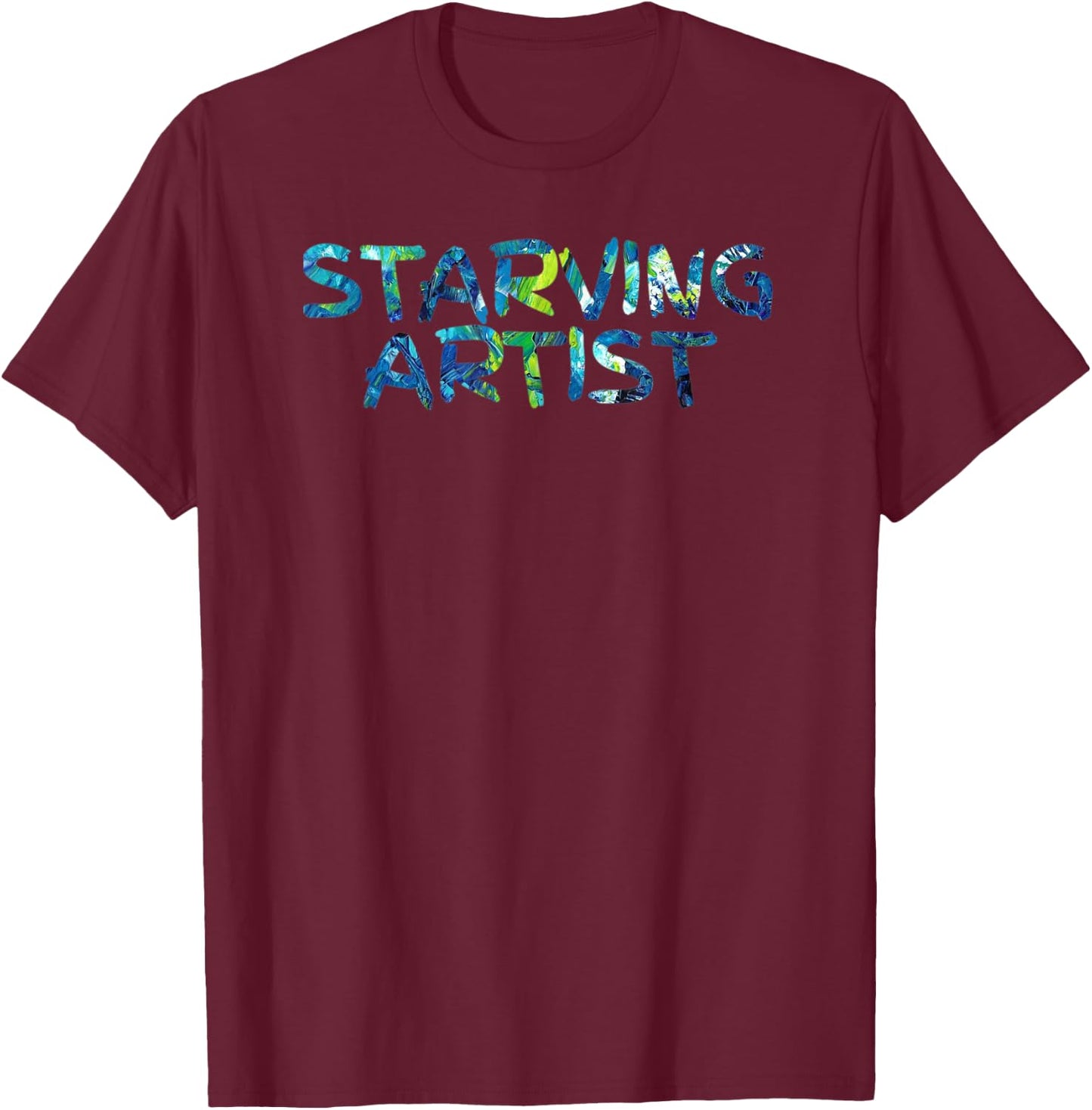Starving Artist T-Shirt - T-Shirt | Maroon