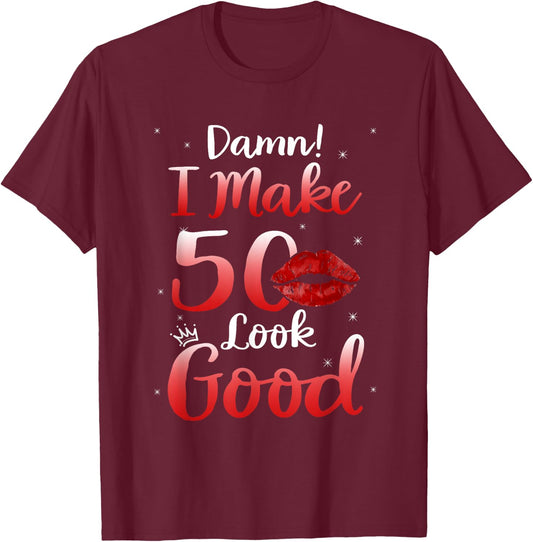 Sexy Lips I Make 50 Look Good 50th Birthday Gifts T-Shirt - T-Shirt | Maroon
