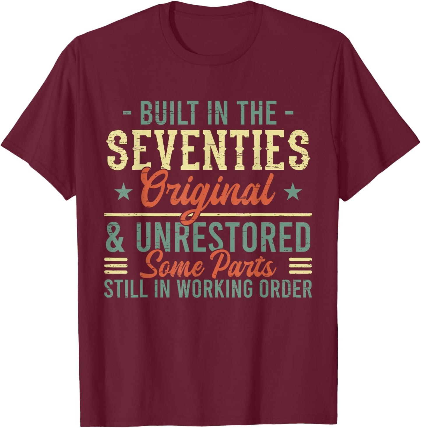 Built in the Seventies Born in the 1970's - 70s 80s 90s T-Shirt - T-Shirt | Maroon