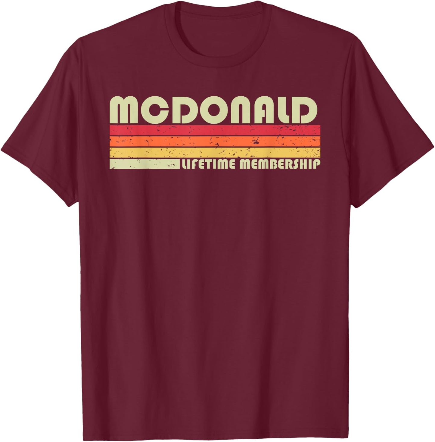 McDonald Surname Funny Retro Vintage 90s Birthday Reunion T-Shirt - T-Shirt | Maroon