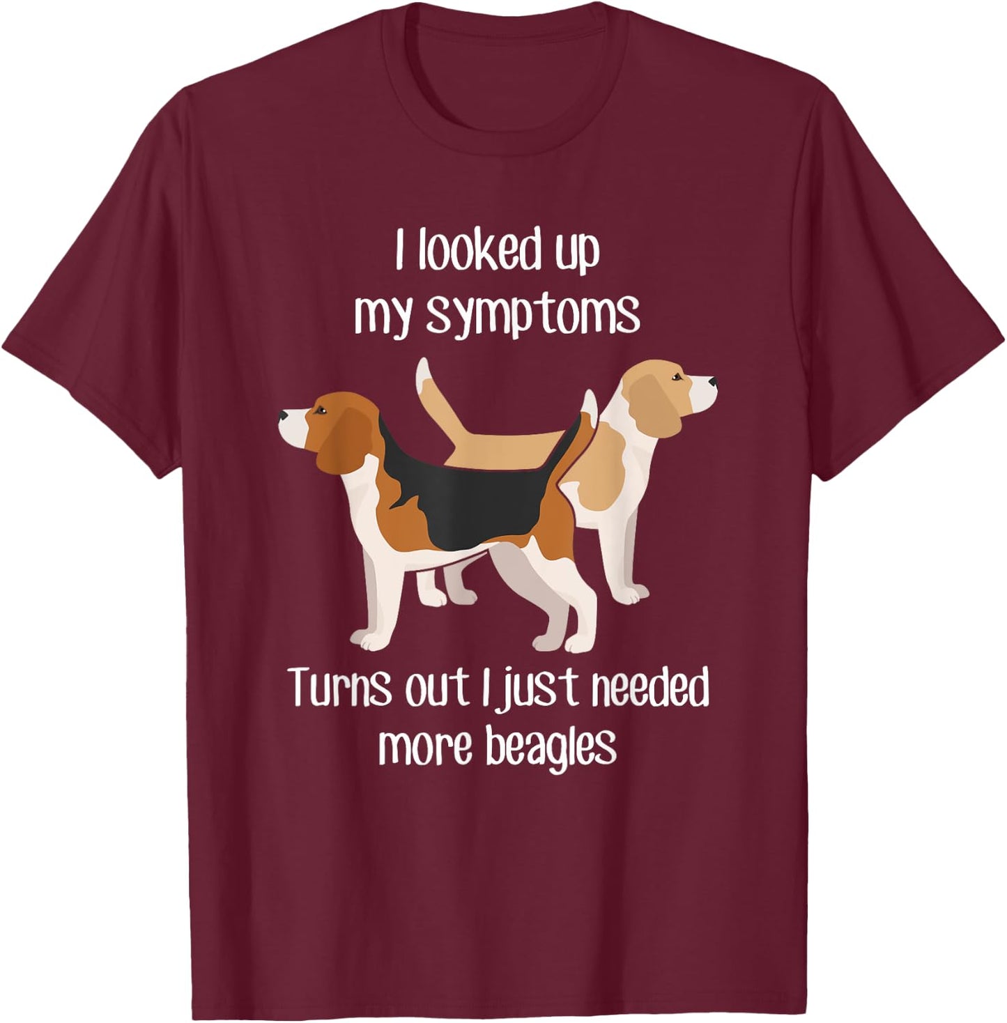 Need Beagle Dogs, Funny Cute Pet Lover Lemon Dog Mom Dog Dad T-Shirt - T-Shirt | Maroon