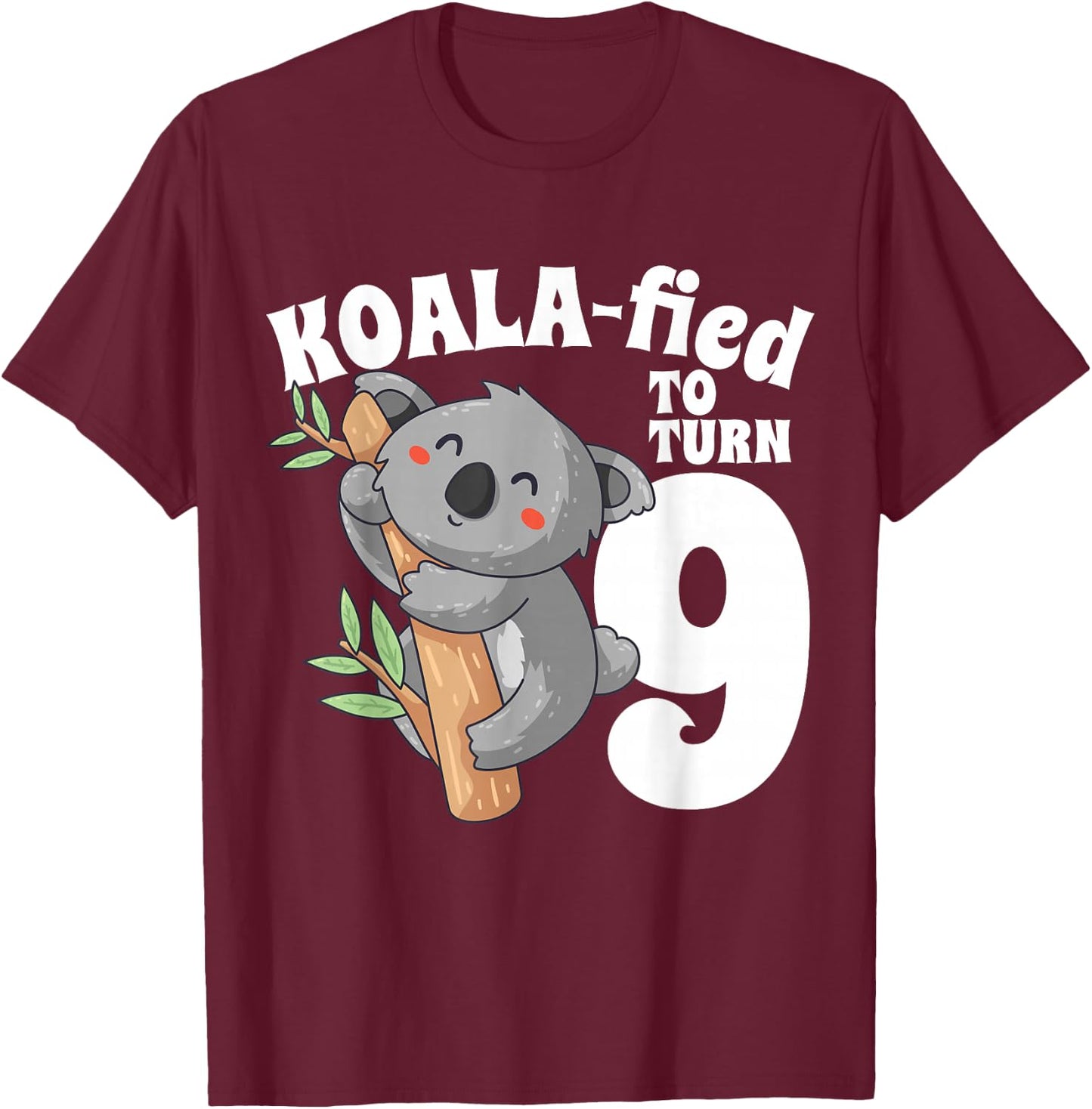 9 Year Old Koala Birthday Koalafied Girl Cute 9th Girls Gift T-Shirt - T-Shirt | Maroon