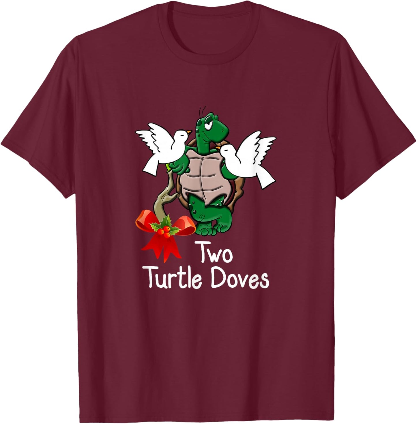 Funny Two Turtle Doves Twelve Days of Christmas T-Shirt - T-Shirt | Maroon