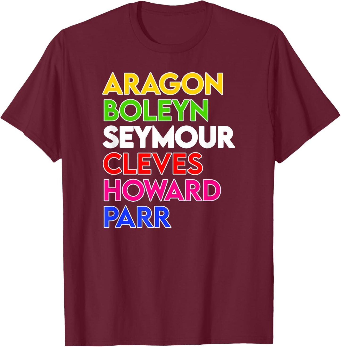 Six: The Musical Queens’ Names T-Shirt - T-Shirt | Maroon