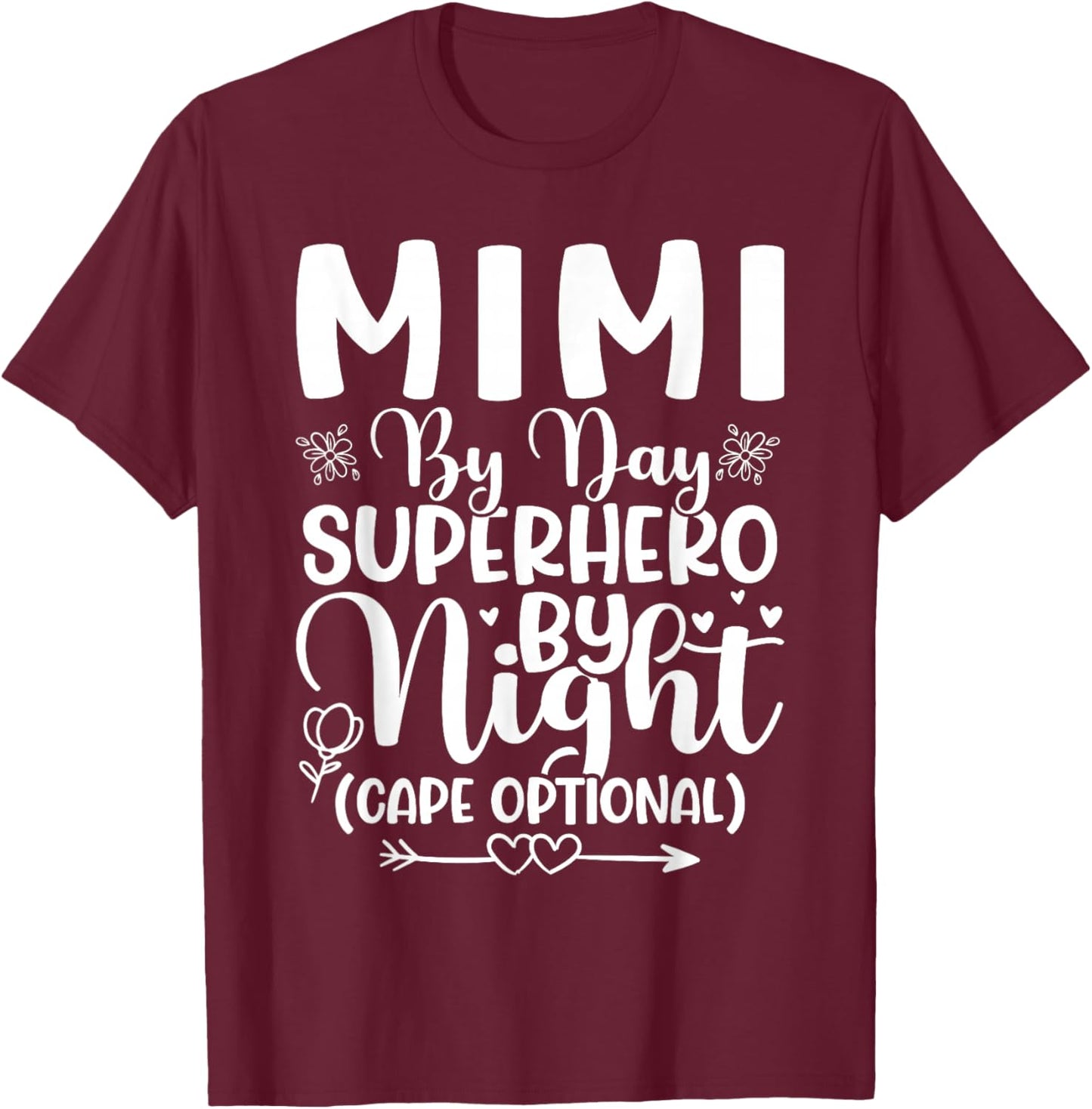 Mimi by Day, Superhero by Night (Cape Optional) T-Shirt - T-Shirt | Maroon