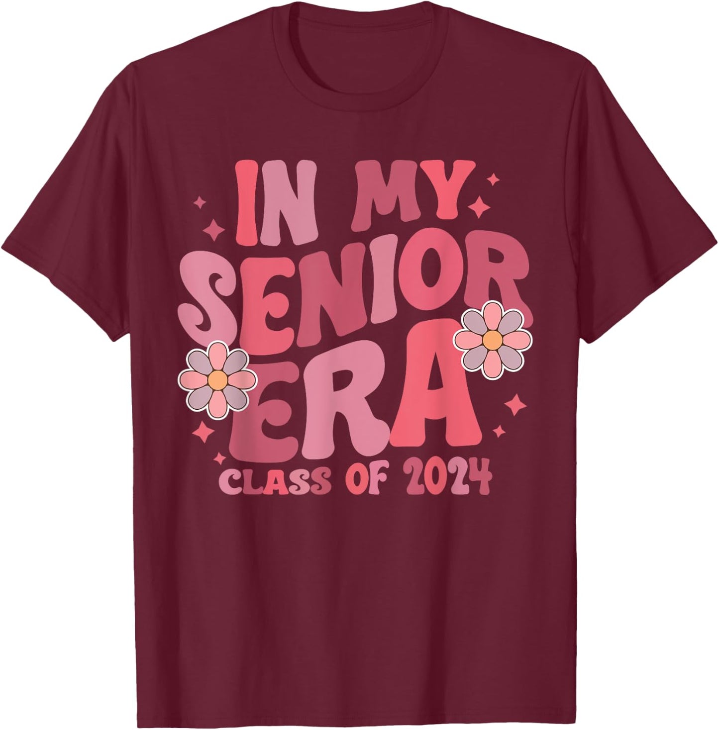 In My Senior Era Class Of 2024 College School Graduation T-Shirt - T-Shirt | Maroon