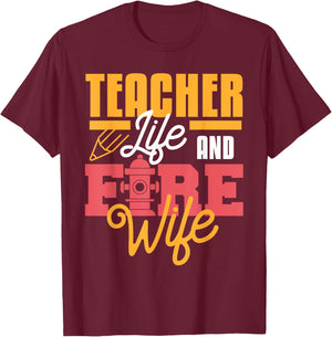 Teacher Life And Fire Wife Funny Fireman Husband Teaching T-Shirt - T-Shirt | Maroon