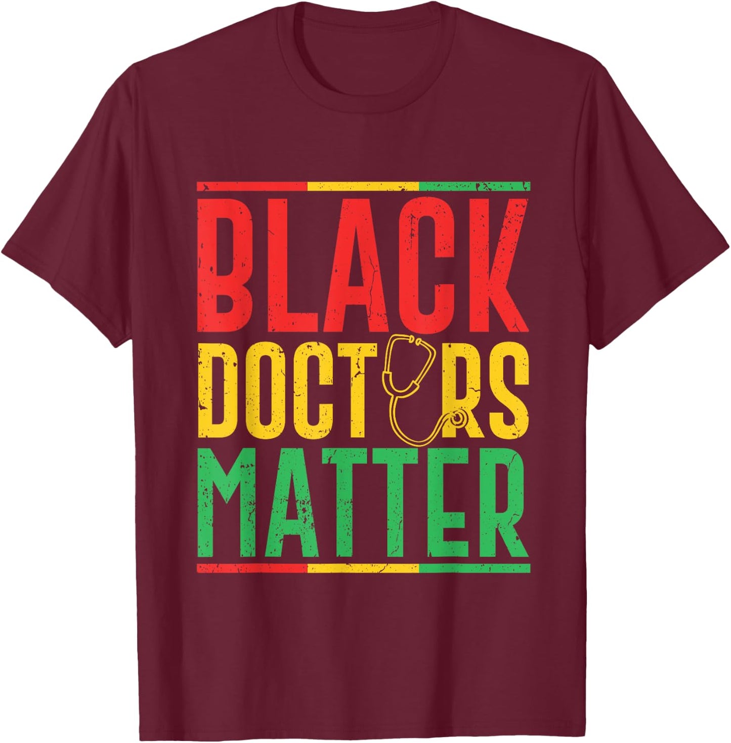 Black Doctors Matter - Pro Black Medical Doctor Pride Outfit T-Shirt - T-Shirt | Maroon