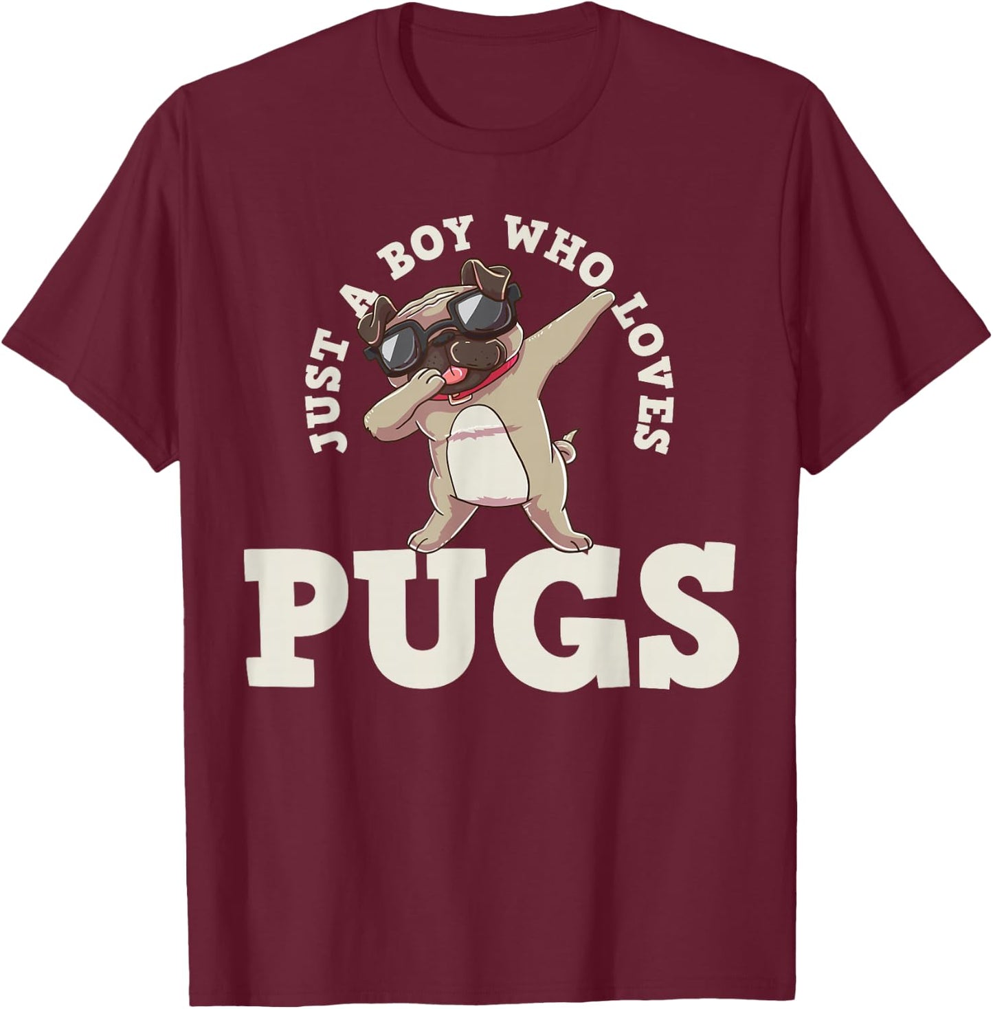 Just A Boy Who Loves Pugs T-Shirt - T-Shirt | Maroon
