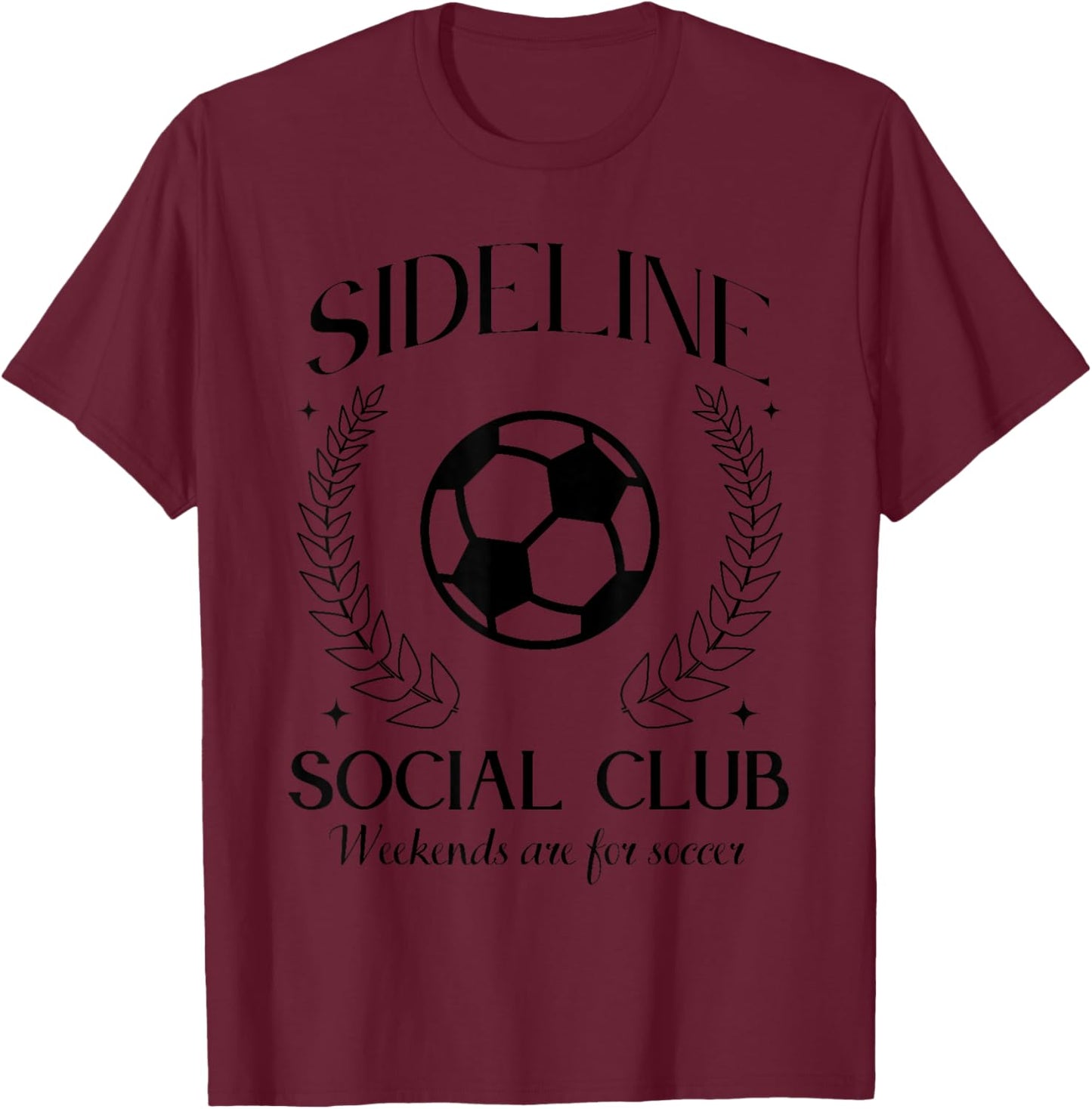 Sideline Social Club Soccer Weekends are for Soccer T-Shirt - T-Shirt | Maroon