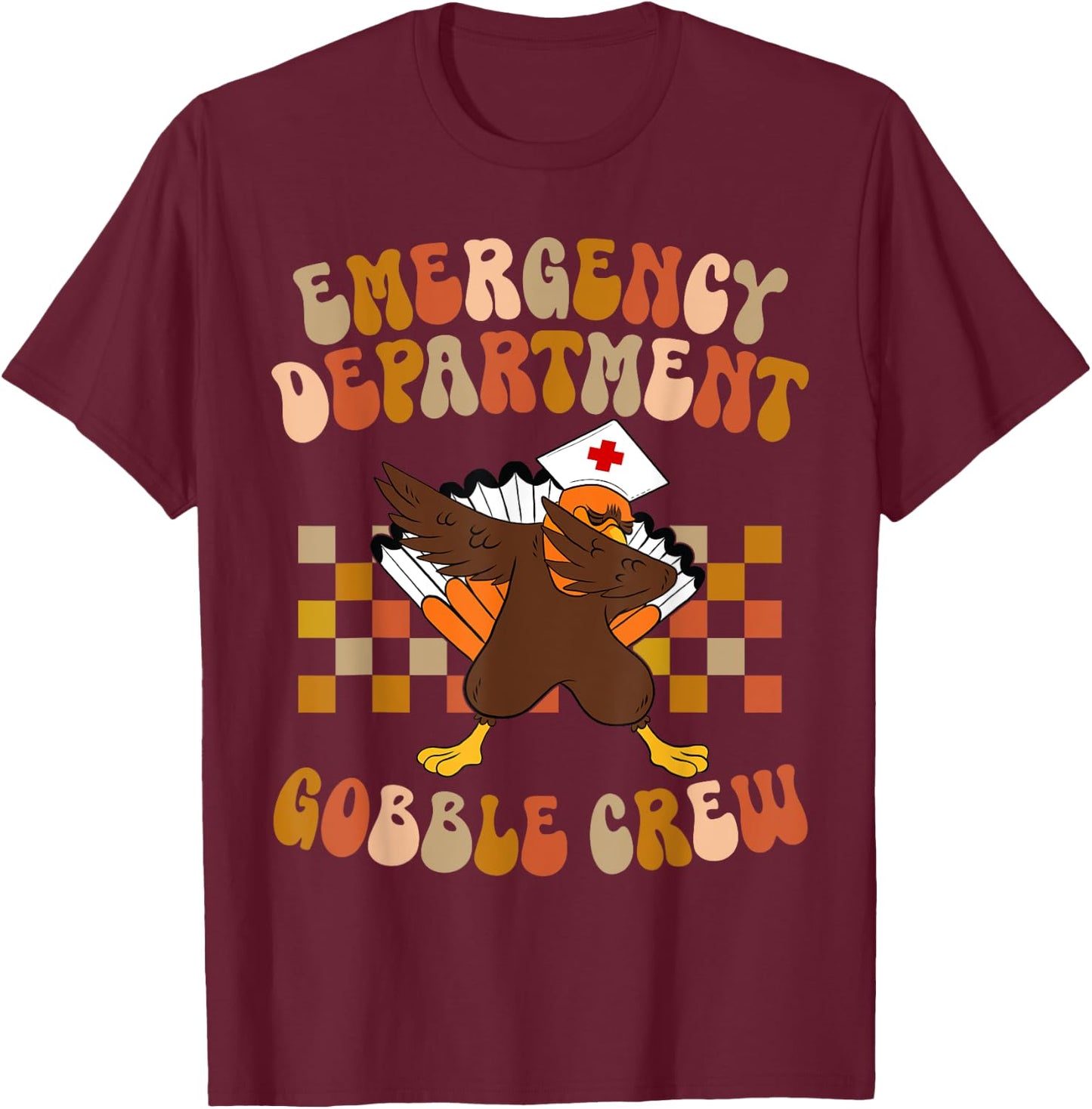 Thanksgiving Emergency Department Thanksgiving ER Nurse T-Shirt - T-Shirt | Maroon