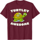 Cute Turtley Awesome! Funny Turtle Pun - Great Turtles Lover T-Shirt - T-Shirt | Maroon